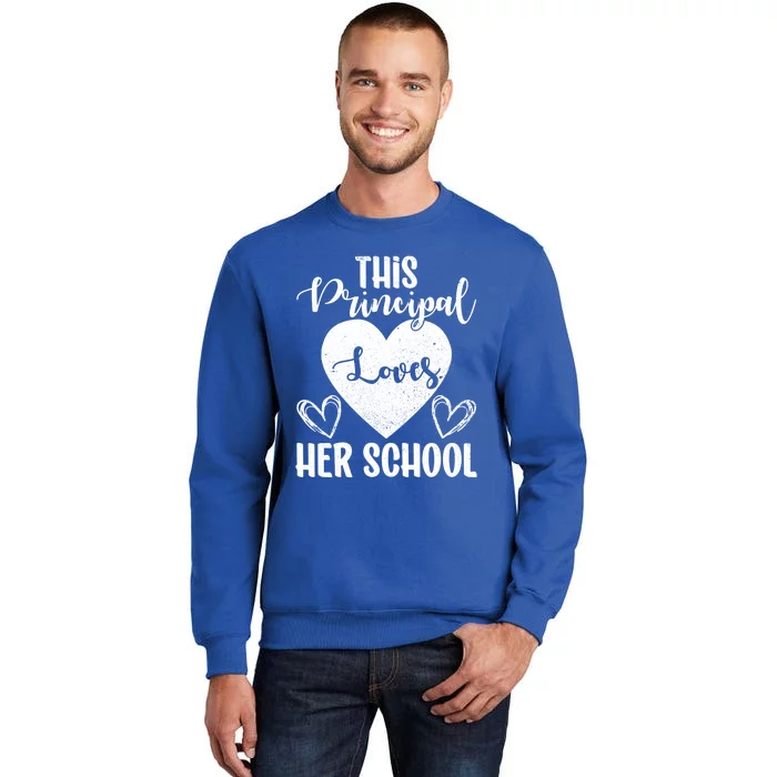 Principals Day This Principal Loves Her School Principal Day Gift Tall Sweatshirt