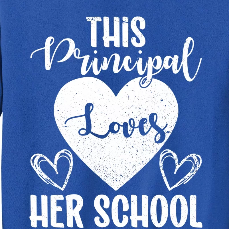 Principals Day This Principal Loves Her School Principal Day Gift Tall Sweatshirt