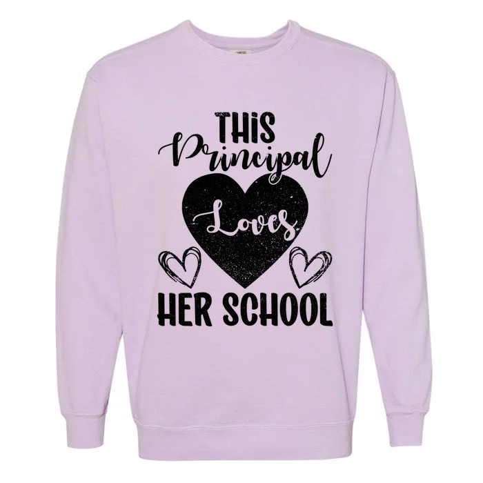 Principals Day This Principal Loves Her School Principal Day Gift Garment-Dyed Sweatshirt