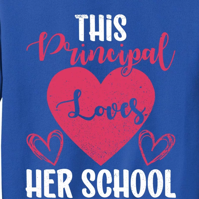 Principals Day This Principal Loves Her School Principal Day Gift Tall Sweatshirt