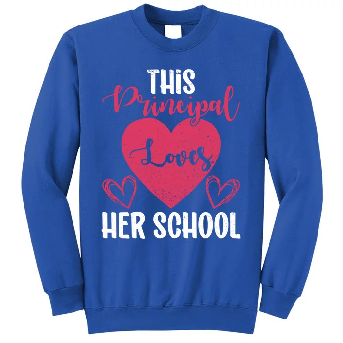 Principals Day This Principal Loves Her School Principal Day Gift Tall Sweatshirt