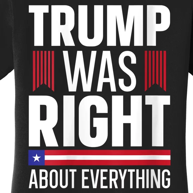 Pro Donald Trump Tee Trump Was Right About Everything Women's T-Shirt