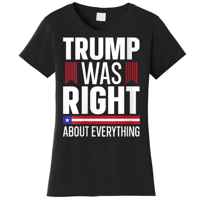 Pro Donald Trump Tee Trump Was Right About Everything Women's T-Shirt