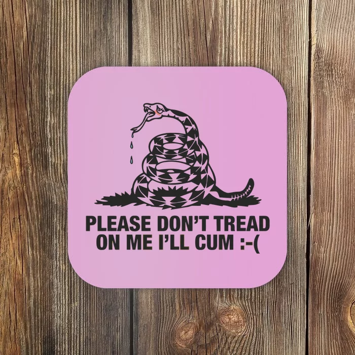 Please Don't Tread On Me I'll Cum Coaster