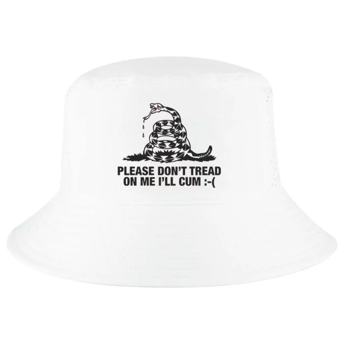 Please Don't Tread On Me I'll Cum Cool Comfort Performance Bucket Hat