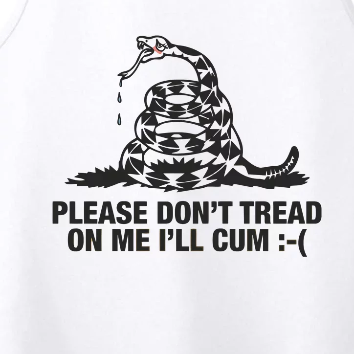 Please Don't Tread On Me I'll Cum Performance Tank