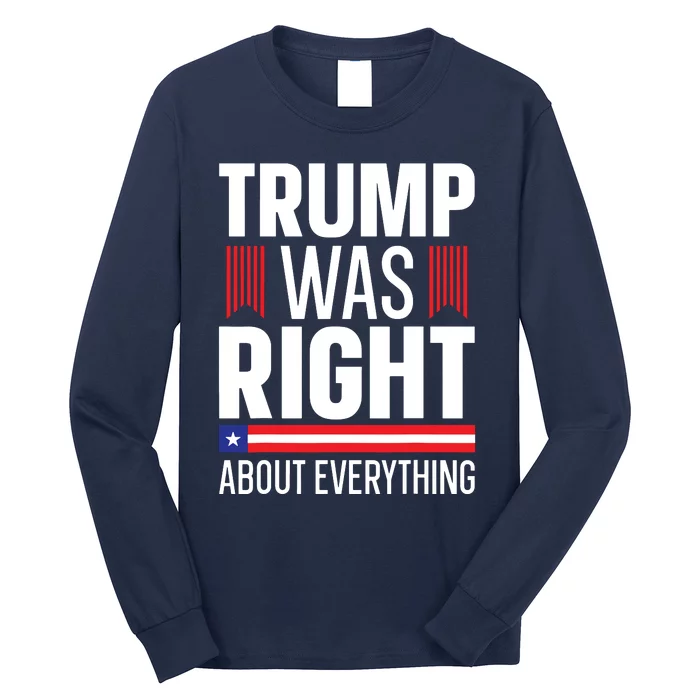 Pro Donald Trump Trump Was Right About Everything Long Sleeve Shirt