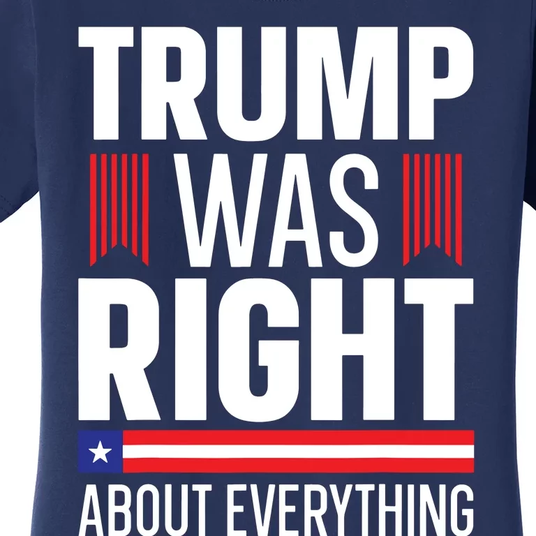 Pro Donald Trump Trump Was Right About Everything Women's T-Shirt