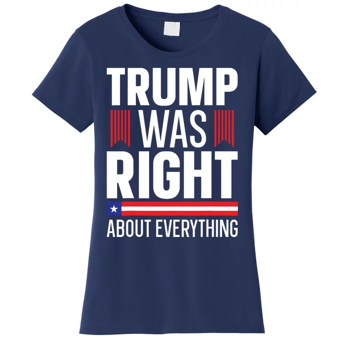 Pro Donald Trump Trump Was Right About Everything Women's T-Shirt