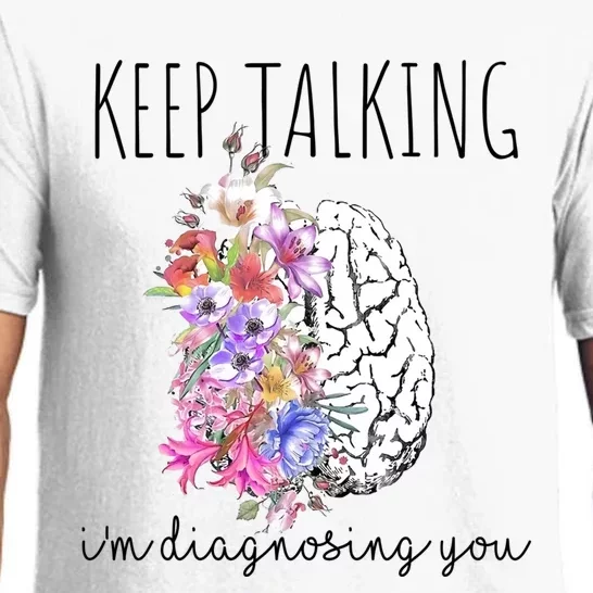 Psychologist Dr Therapist Keep Talking I'm Diagnosing You Meaningful Gift Pajama Set