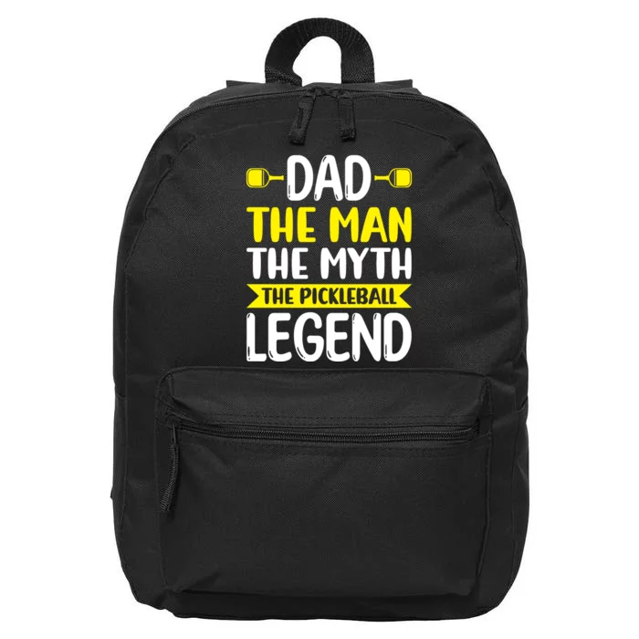 Pickleball Dad The Man The Myth The Pickleball Legend Father's Gift 16 in Basic Backpack