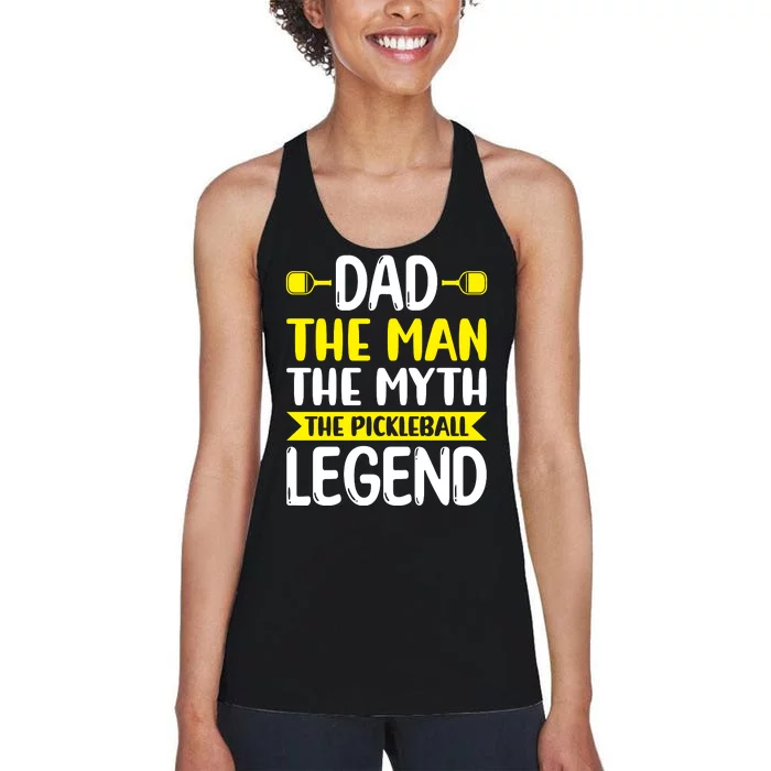 Pickleball Dad The Man The Myth The Pickleball Legend Father's Gift Women's Racerback Tank