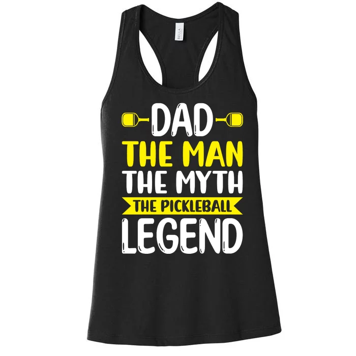 Pickleball Dad The Man The Myth The Pickleball Legend Father's Gift Women's Racerback Tank