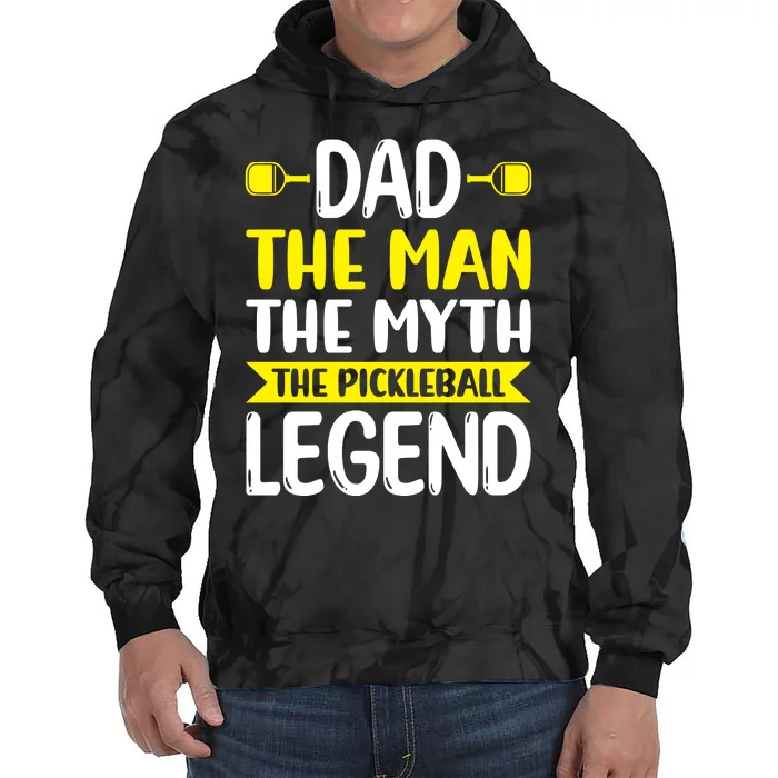 Pickleball Dad The Man The Myth The Pickleball Legend Father's Gift Tie Dye Hoodie