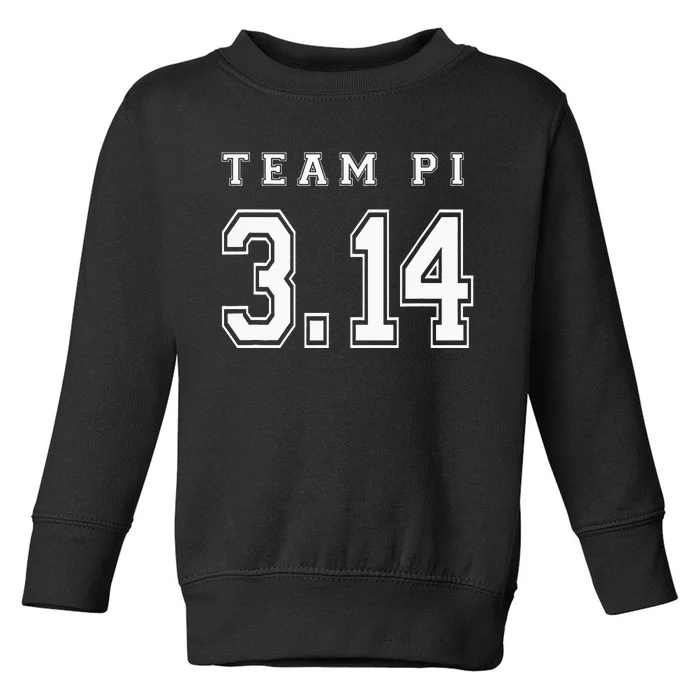 Pi Day Team Pi Math Geek Teacher School Classroom Toddler Sweatshirt