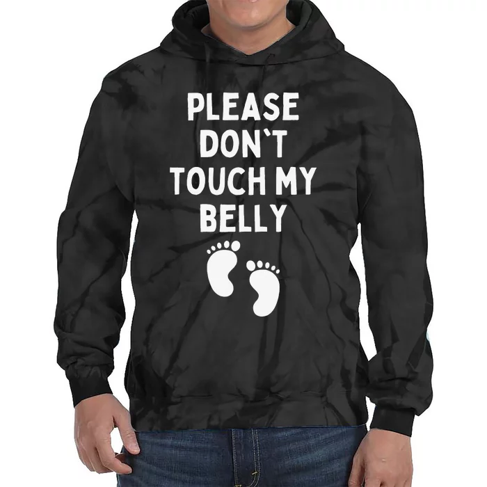 Please Don't Touch My Belly Funny Maternity Pregnancy Tie Dye Hoodie