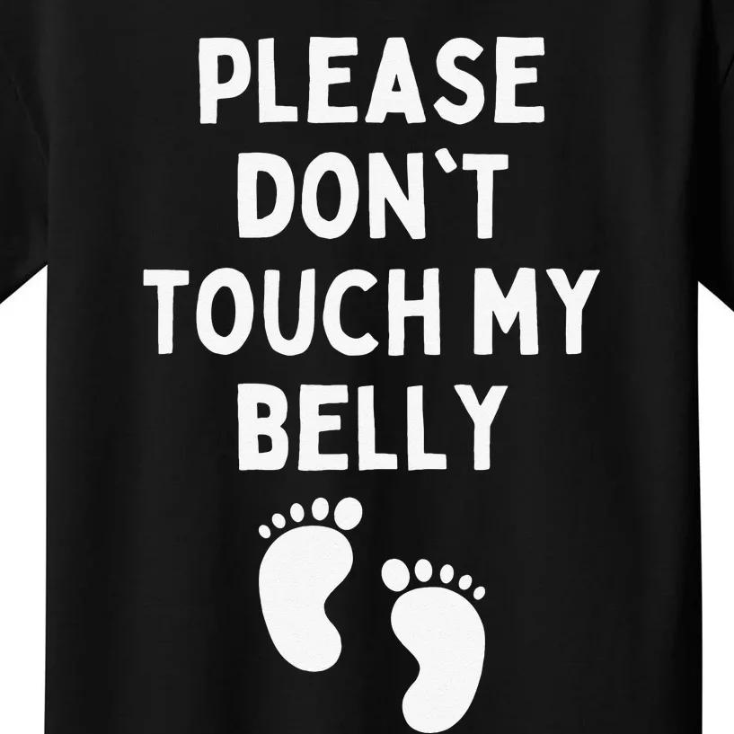 Please Don't Touch My Belly Funny Maternity Pregnancy Kids T-Shirt