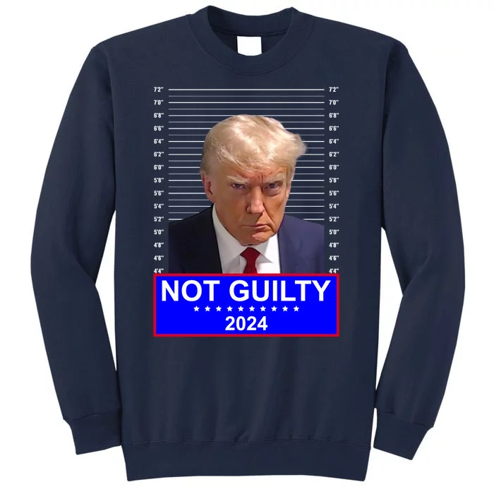 President Donald Trump Mugshot 2024 Not Guilty Tall Sweatshirt