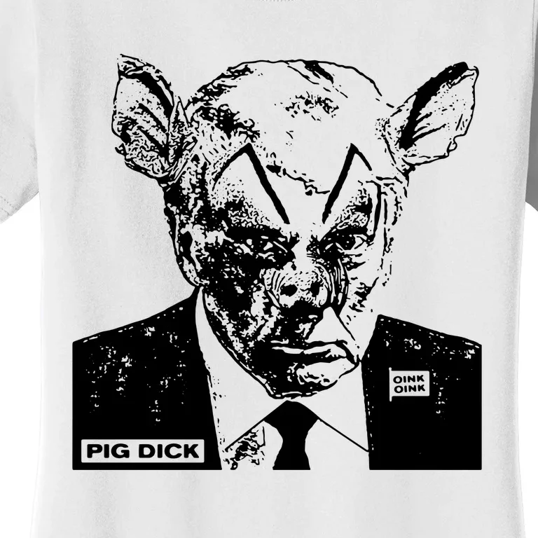 Pig Dick Trump Anti Trump Women's T-Shirt