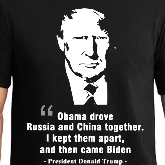 President Donald Trump Obama Drove Russia And China Together I Kept Them Apart A Pajama Set