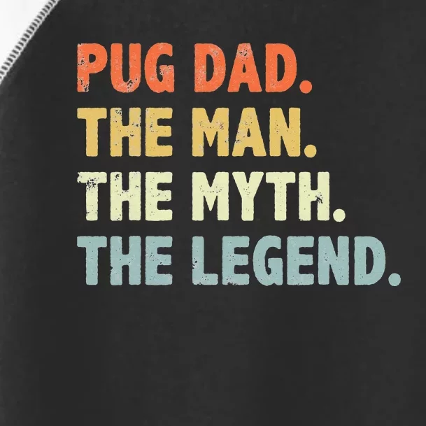 Pug dad The Man Myth Legend Father’s day gift for Papa Toddler Fine Jersey T-Shirt