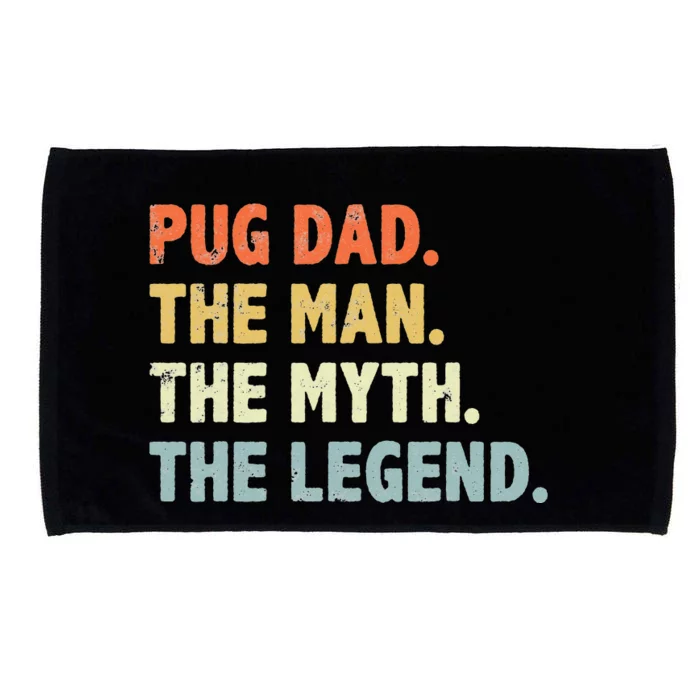 Pug dad The Man Myth Legend Father’s day gift for Papa Microfiber Hand Towel