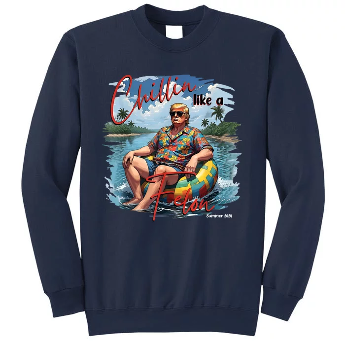 President Donald Trump Chillin Like A Felon Summer 2024 Sweatshirt