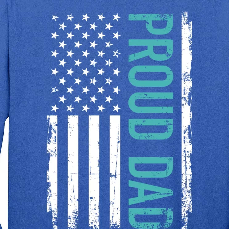 Proud Dad Us American Flag Gift For Father's Day Cool Gift Tall Long Sleeve T-Shirt