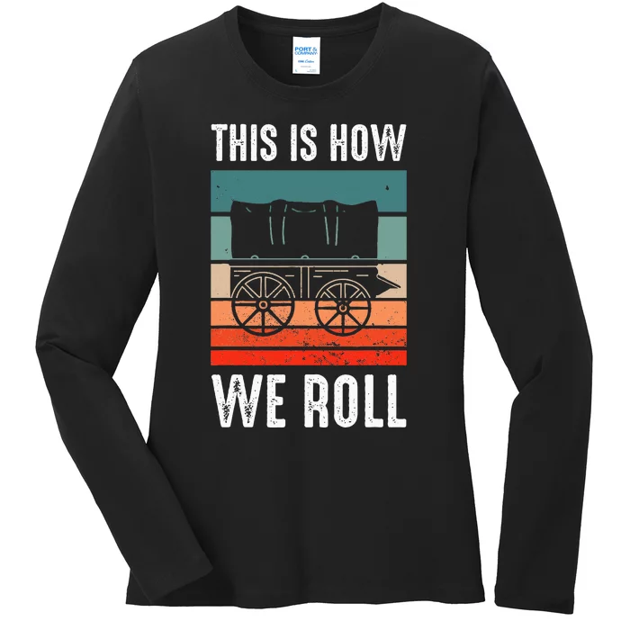 Pioneer Day Utah Vintage Retro This Is How I Roll Ladies Long Sleeve Shirt