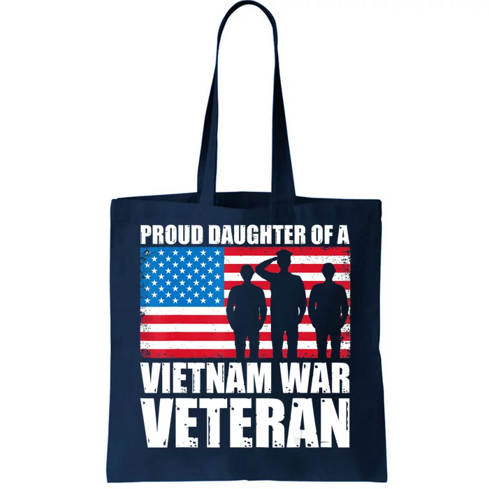 Proud Daughter Vietnam Veteran Raised by my Hero Tote Bag