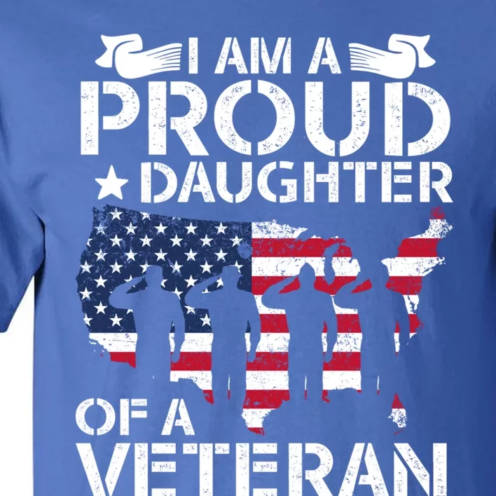 Proud Daughter Veteran Nothing Scares Patriotic Veterans Day Meaningful Gift Tall T-Shirt