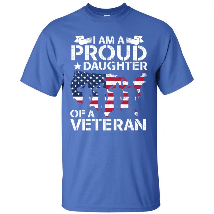 Proud Daughter Veteran Nothing Scares Patriotic Veterans Day Meaningful Gift Tall T-Shirt