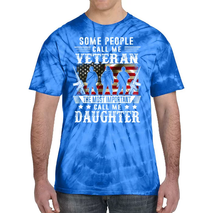 Proud Daughter Veteran Mother Some Peple Call Me Veteran Great Gift Tie-Dye T-Shirt