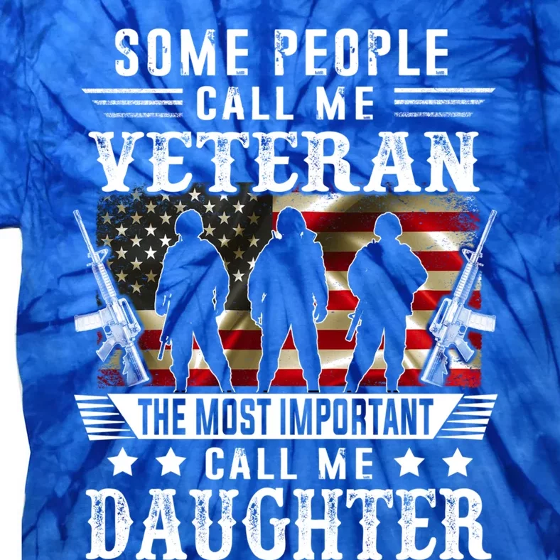 Proud Daughter Veteran Mother Some Peple Call Me Veteran Great Gift Tie-Dye T-Shirt