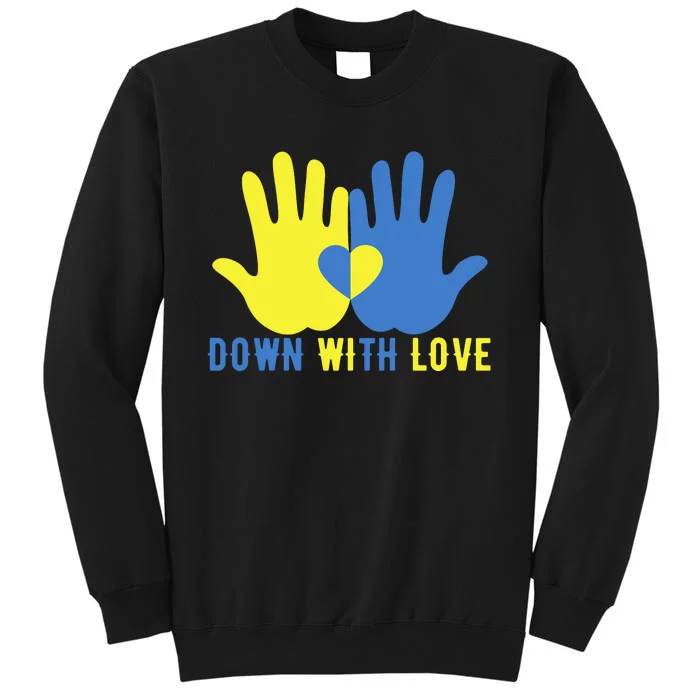 Pretty Down With Love World Down Syndrome Awareness Day Tall Sweatshirt