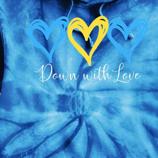 Pretty Down With Love World Down Syndrome Awareness Day Tie Dye Hoodie