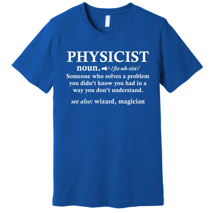 Physicist Definition Wizard Scientist Funny Physics Gift Premium T-Shirt