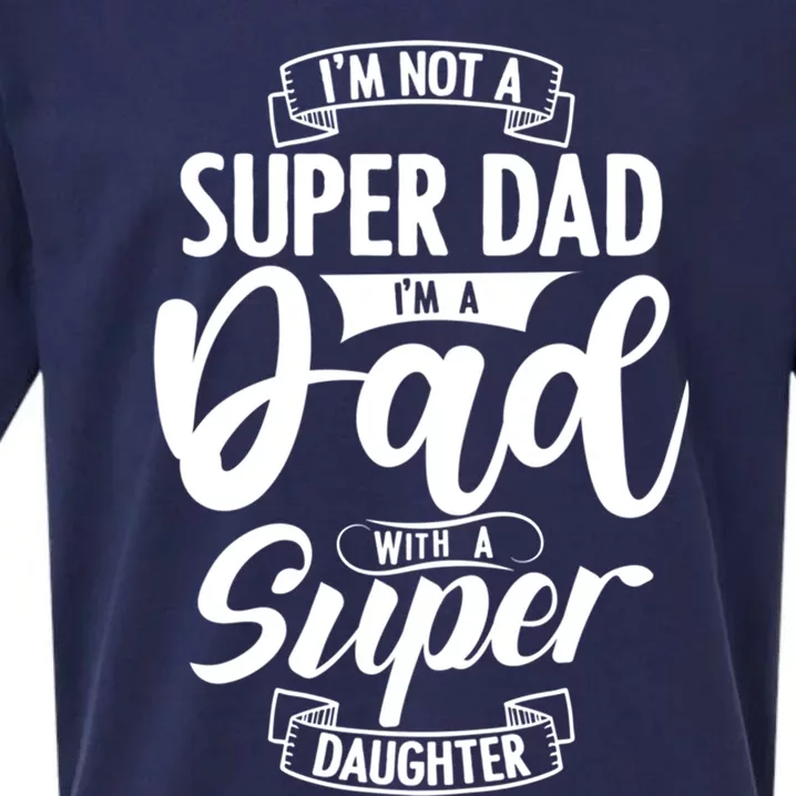 Proud Dad With A Super Daughter Dad Birthday Fathers Day Gift Sueded Cloud Jersey T-Shirt