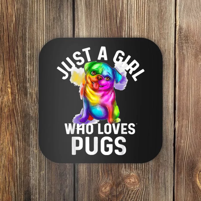 Pug Dog Watercolor Dog Owner Just A Girl Who Loves Pugs Dog Coaster