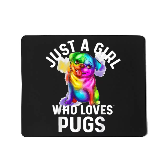 Pug Dog Watercolor Dog Owner Just A Girl Who Loves Pugs Dog Mousepad