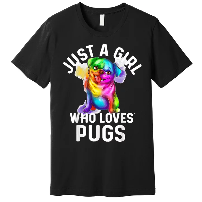 Pug Dog Watercolor Dog Owner Just A Girl Who Loves Pugs Dog Premium T-Shirt