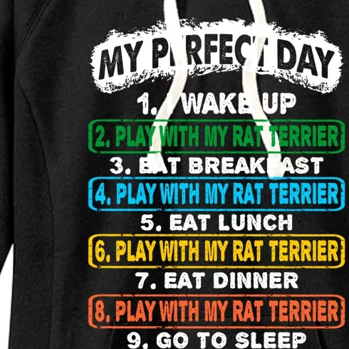 Perfect Day Wake Up Play With Rat Terrier Go To Sleep Gift Women's Fleece Hoodie