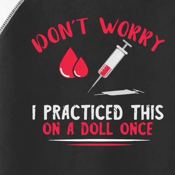 Phlebotomist Dont Worry Syringe Hospital Phlebotomy Doctor Toddler Fine Jersey T-Shirt