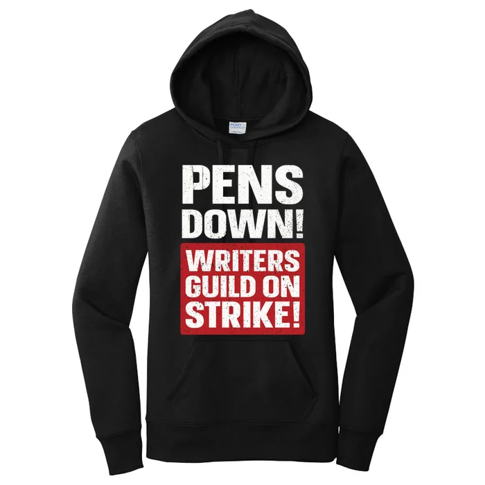 Pens Down Writers Guild Of America WGA Strike Pencils Down Women's Pullover Hoodie