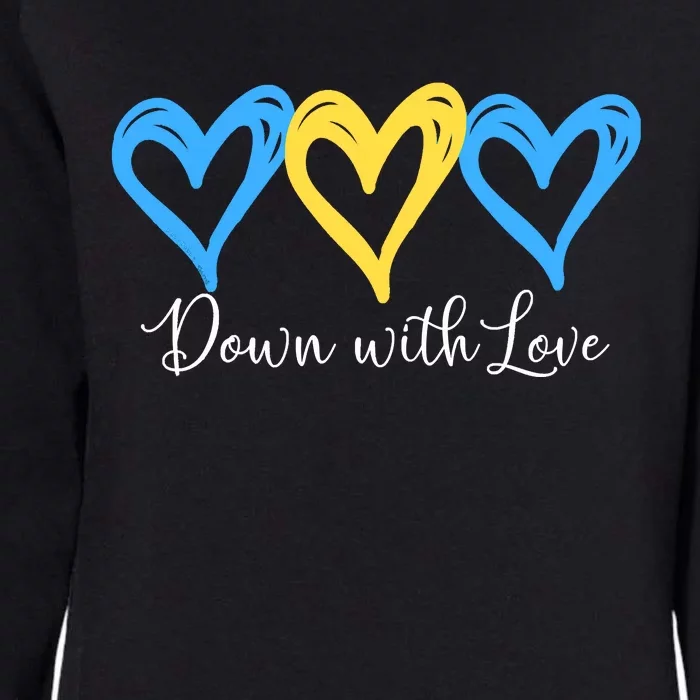 Pretty Down With Love World Down Syndrome Awareness Day Womens California Wash Sweatshirt