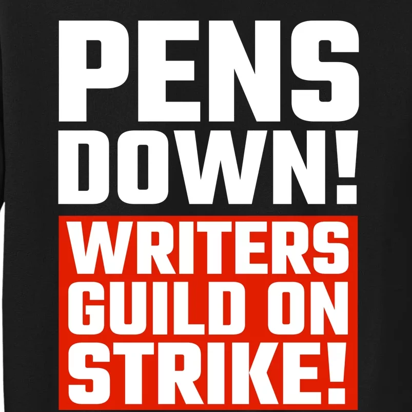 Pens Down Writers Guild On Strike Anti Ai Chatbots Wga Tall Sweatshirt