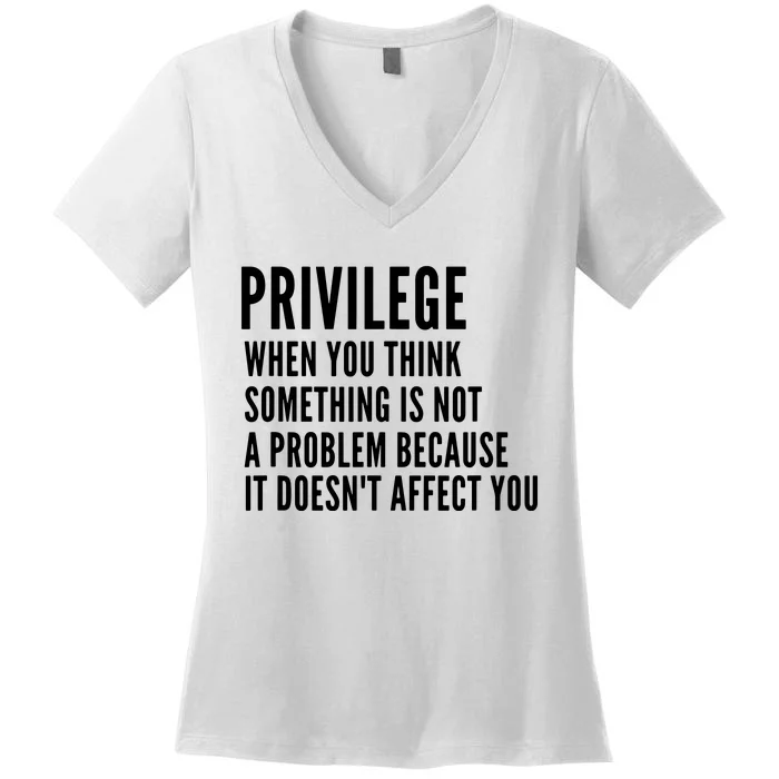 Privilege Definition | When You Think That Something Women's V-Neck T-Shirt