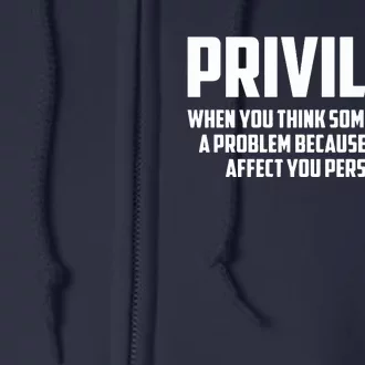 Privilege Definition When It Doesn't Affect You Personally Full Zip Hoodie