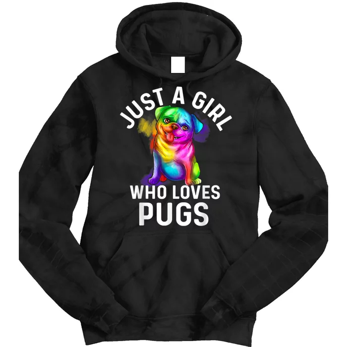 Pug Dog Watercolor Dog Owner Just A Girl Who Loves Pugs Dog Tie Dye Hoodie