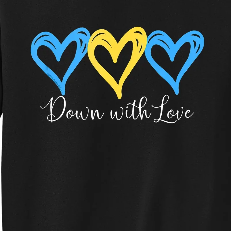 Pretty Down With Love World Down Syndrome Awareness Day Sweatshirt